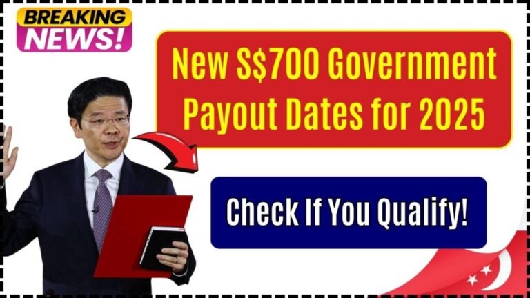 New S$700 Government Payout Dates for 2025 – Check If You Qualify!